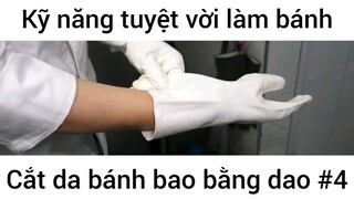 Kỹ năng tuyệt vời làm bánh cắt da bánh bao bằng dao #4