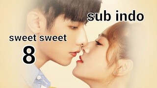 Sweet Sweet episode 8 sub indo