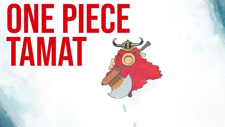 One Piece Tamat