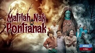 MATILAH NAK PONTIANAK(2020)🇲🇾