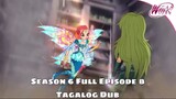 Winx Club Season 6 Full Episode 8 TAGALOG DUB