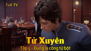 Tử Xuyên Tập 5 - Đúng là công tử bột