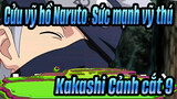 [Cửu vỹ hồ Naruto: Sức mạnh vỹ thú] Năm trưởng làng hội tụ, Kakashi Cảnh cắt 9_B