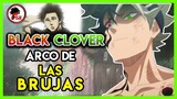 Black Clover: Hablemos del ARCO de las BRUJAS