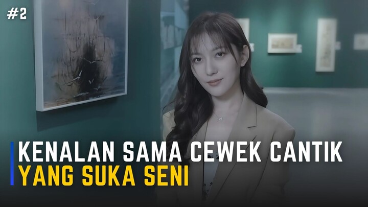 Kenalan sama cewek cantik yang ngerti seni | Love is all around part 2