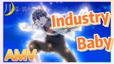 [Industry Baby] AMV