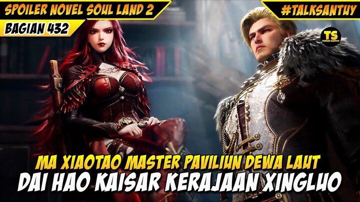 MA XIAOTAO MASTER PAVILIUN DEWA LAUT, DAI HAO KAISAR XINGLUO - SOUL LAND 2 DONGH