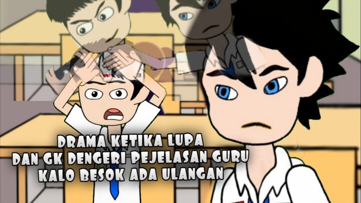 DRAMA KETIKA LUPA DAN GK DENGERI PEJELASAN GURU KALO BESOK ADA ULANGAN