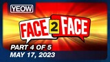 Face 2 Face Episode 13 (4/5) | May 17, 2023 | TV5 Full Episode