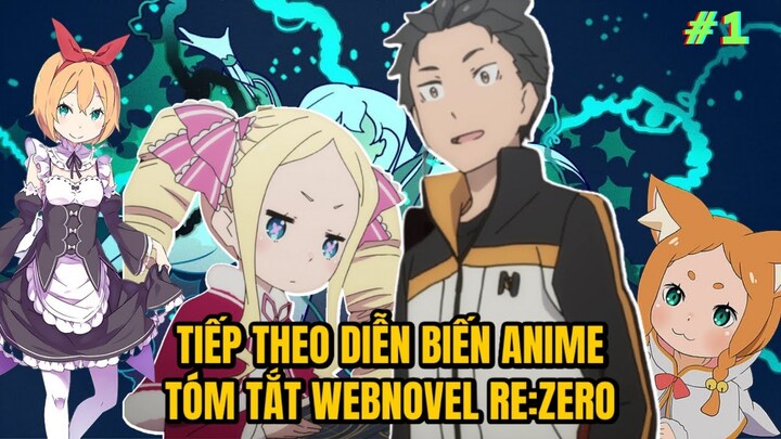 Tiếp theo diễn biến Anime Re:Zero Season 2 - Tóm tắt Web Novel Re:Zero #1