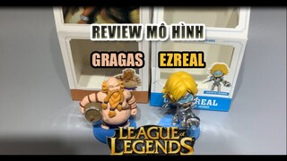 Mô hình game Liên minh huyền thoại | Review mô hình Gragas và Ezreal Vũ khí tối thượng