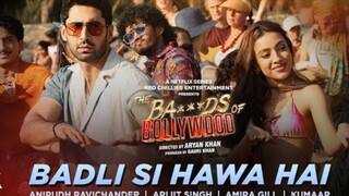 The_Ba___ds_Of_Bollywood__Badli_Si_Hawa_Hai__Song____Aryan___Anirudh,_Arijit,_Amira__Lakshya,_Sahher
