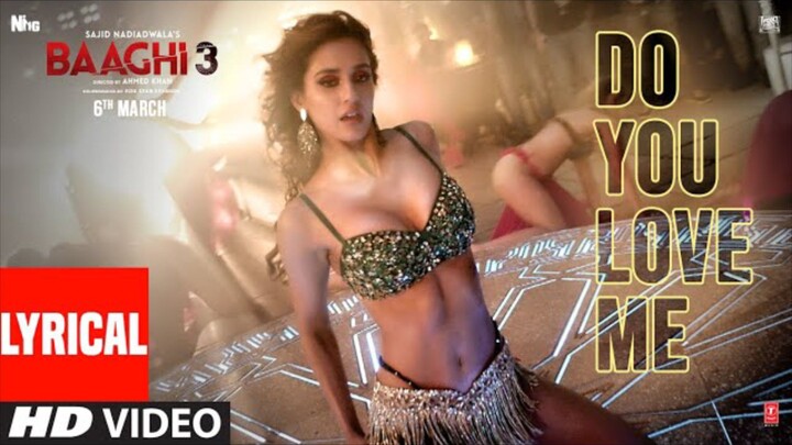 Do You Love Me Baaghi 4 Disha Patani Tiger S René Bendali Tanishk B Nikhita