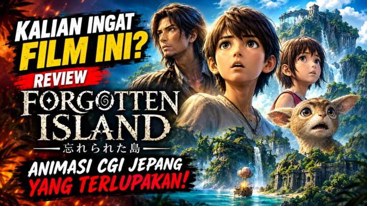 KALIAN INGAT FILM INI? REVIEW FORGOTTEN INSLAND ANIMASI CGI YANG TERLUPAKAN 😢