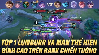 TOP 1 LUMBURR VÀ MÀN GÁNH TEAM CỰC ĐỈNH TRÊN RANK CHIẾN TƯỚNG