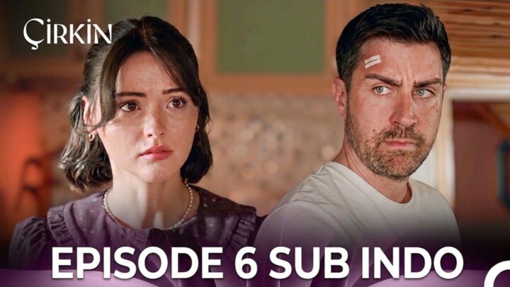 Çirkin Episode 6 Subtitle Indonesia