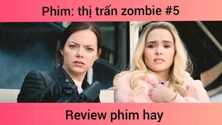 Review phim thị trấn zombie p5