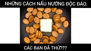 Những cách nấu nướng độc đáo