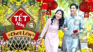 TẾT NÀY CHƠI LỚN - Thiên An, Mi Ngân, Soojin, Duy Zuno