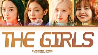 BLACKPINK 'The Girls' Lyrics (Color Coded Lyrics)