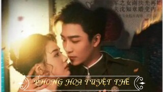 Phong Hoa Tuyệt Thế ( Diêu Quán Vũ , Trương Sở Huyên ) Full