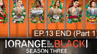 Orange is the New Black Season 3 ⭐ ซับไทย EP13 END_1