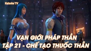 Vạn giới Pháp Thần Tập 21 - Chế tạo thuốc thần!