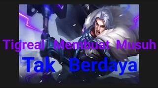 [TA] Tigreal Membuat Musuh Tak Berdaya