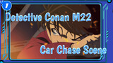 [Detective Conan: Zero the Enforcer] Epic Car Chase Scene_1
