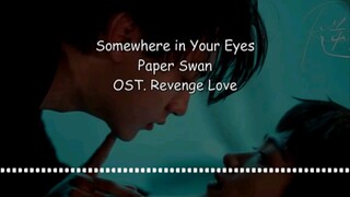 Ost.Revenge Love -Somewhere in Your Eyes #Revenge Love #ศัตรูหัวใจคือแฟนใหม่ผมเอง