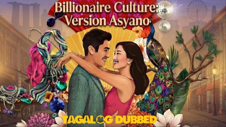 Billionaire Culture: Version Asyano ⚜️ Tagalog Dubbed
