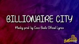 BILLIONAIRE CITY - Official Lyrics | by Macky (prod. by Coco Beats)