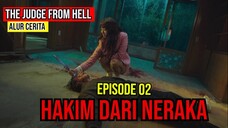 ALUR CERITA | HAKIM DARI NERAKA | THE JUDGE FROM HELL | EPISODE 02