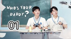 🇨🇳 Who's Your Daddy ? (2023) Episode 1 (Eng Sub)