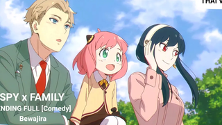 THAI VER Comedy - Gen Hoshino / SPY X FAMILY Ending Full เบวาจิรา