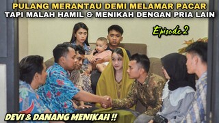 PULANG MERANTAU DIBIKIN SYOK & NANGIS SAAT PACAR HAMIL & MENIKAH DENGAN PRIA LAIN!! episode 2