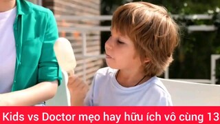 Kids vs Doctor mẹo hay hữu ích vô cùng #13