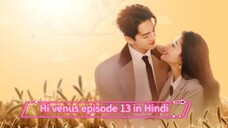 hi venus Chinese Drama episode 13 in Hindi