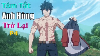 Tóm Tắt Anime Hay: Anh Hùng Trở Lại Phần 4 |  Review Anime Heros Return 2021