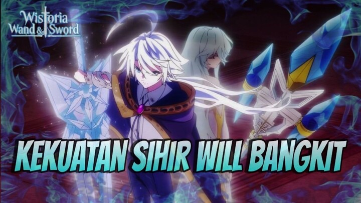 WISTORIA: WAND AND SWORD S2 • SIHIR KELIMA MILIK WILL OP BANGET 🥶