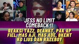 Reaksi Pak AP, Bkent, Tazz, Mas Aji, Mas Ade, Fiel .. Jess No Limit Comeback!!