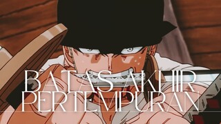 BATAS AKHIR PERTEMPURAN (ONE PIECE AMV)