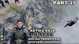 KETIKA ORANG G1LA JADI RAJA - PASUKAN HINGGA SAUDARA SENDIRI HENDAK DIBVNVH - ALUR CERITA PART 15