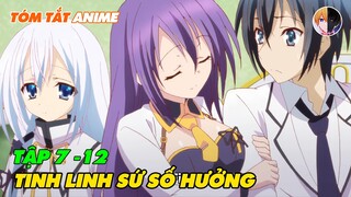 Tóm Tắt Anime | Tinh Linh Sứ Mạnh Nhất Chuyển Vào Trường Nữ Sinh | Tập 7-12 | Review Anime Hay