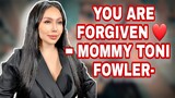 YOU ARE FORGIVEN ❤ - MOMMY TONI FOWLER- | TONI FOWLER | TORO FAMILY | TONI TALKS | TORO FAMILY