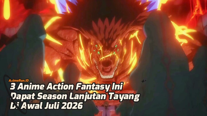 Ini Dia 3 Anime Action Fantasy Paling Seru Yang Dapat Season Lanjutan di Juli 2026