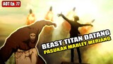 PEPERANGAN MAKIN PANAS !!! ZEKE MASUK MEDAN PERTEMPURAN [ AOT Final Season Ep. 77 ]