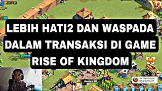 lebih berhati-hati dan teliti dalam transaksi di game rise of kingdom edukasi #riseofkingdoms