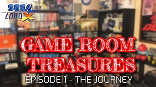 Game Room Treasures Episode 1 - The Journey