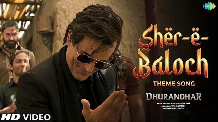 Sher E Baloch Full Song (Film Version) | Dhurandhar | Akshaye Khanna | Bollywood Cinema